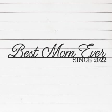 Custom Best Mom Ever Sign | Mother's Day Gift | Mom Gifts |  | Gifts For Mom | Christmas Gift Ideas For Mom | Metal Sign | Metal Wall Art